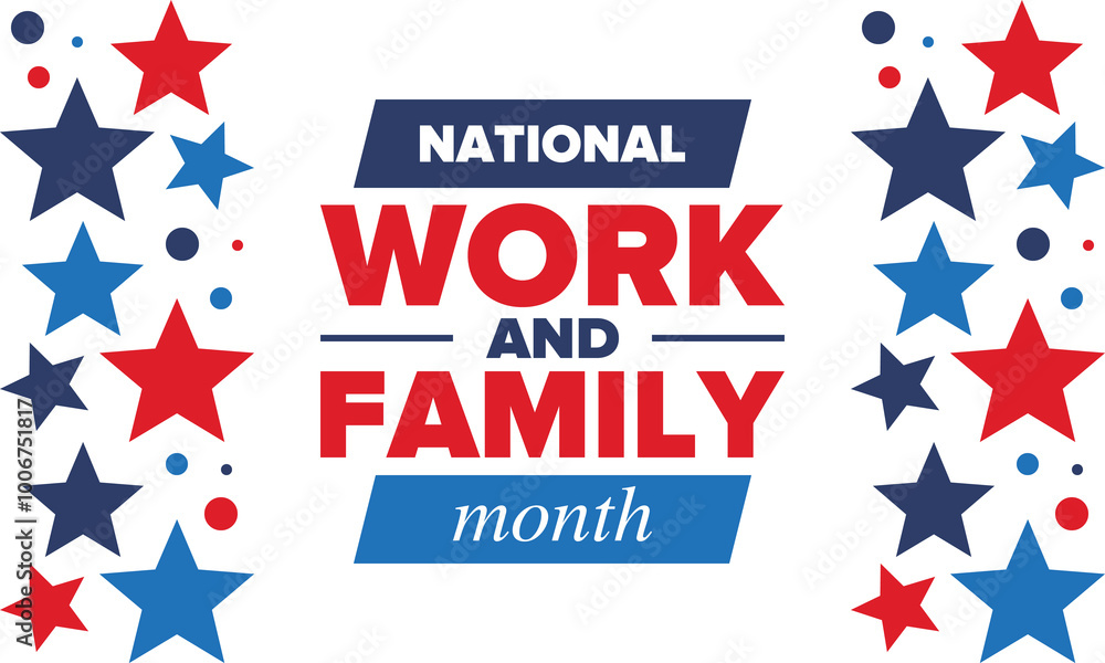 Fototapeta premium National Work and Family Month. Celebrated annual in October. Campaign in United States business. A healthy balance and a flexible work environment. Effective work. Poster, banner. Vector illustration