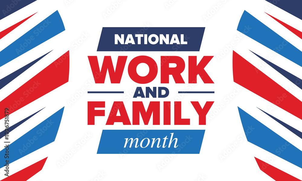 National Work and Family Month. Celebrated annual in October. Campaign in United States business. A healthy balance and a flexible work environment. Effective work. Poster, banner. Vector illustration National Work and Family Month. Celebrated annual in October. Campaign in United States business. A healthy balance and a flexible work environment. Effective work. Poster, banner. Vector illustration