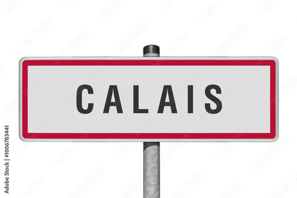 CALAIS panneau entrée agglomération, (symbolique) CALAIS panneau entrée agglomération, (symbolique)