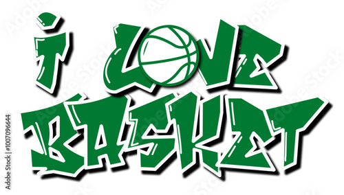 I Love Basket - Green and white with ball basketball, sport vector graphics for street art - graffiti lettering typography - art illustration - multicolor - writen Word -	