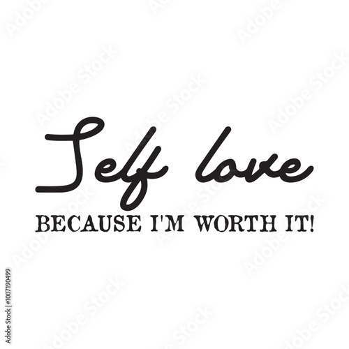 Self Love Because I'm worth it!