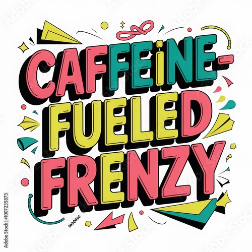 Bright and bold illustration of a caffeine-themed design with vibrant lettering and playful graphics on a white background