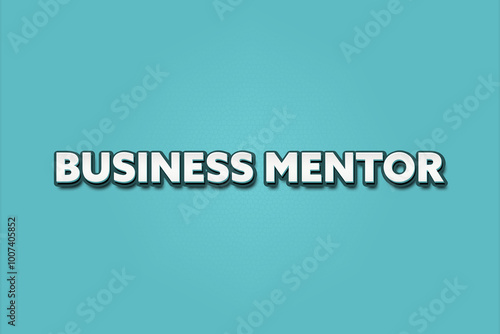 Business Mentor. A Illustration with white text isolated on light green background.