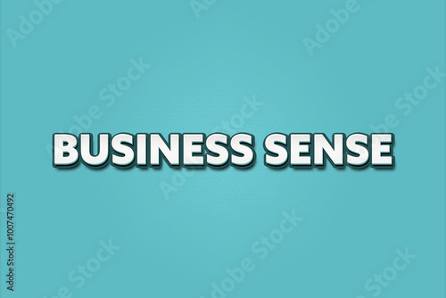 Business sense. A Illustration with white text isolated on light green background.