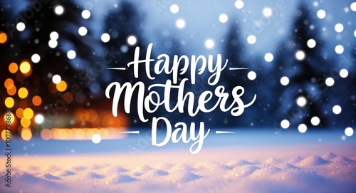 happy mothers day lettering on winter snow holidays blurred lights bokeh background