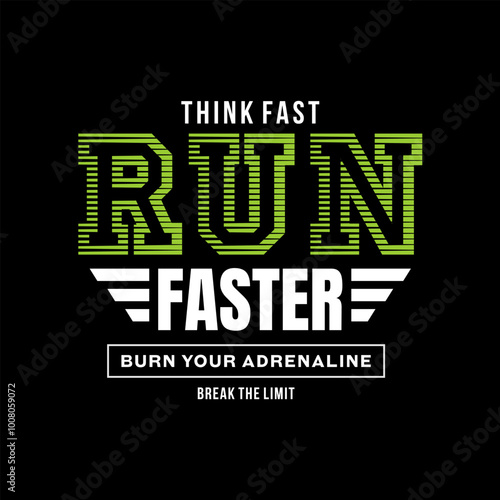 Think fast, run faster, abstract typography motivational quotes modern design slogan. Vector illustration graphics print t shirt, apparel, background, poster, banner, postcard or social media content.