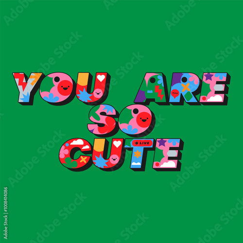 Pharse You are so cute. Funny letters. Trendy vector illustration.