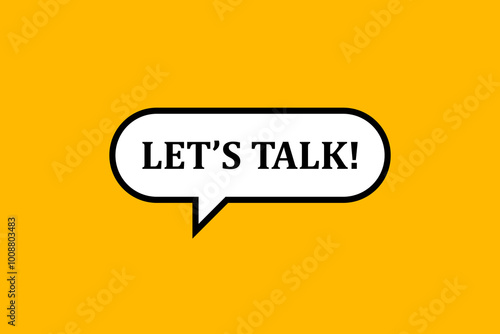 Lets talk tag. Chat speech bubbles set. Connect offer sign. Conversation symbol. Lets talk talk speech message. Talk box infographics. Vector