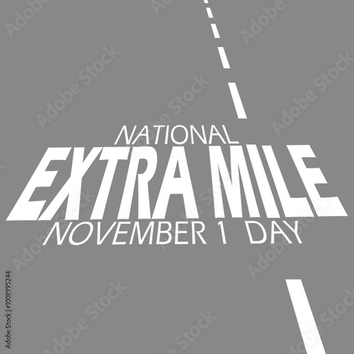 Extra Mile Day celebrates on November 1st. Bold text with highway, Motivational event to further strive.