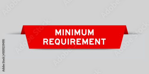 Red color inserted label with word minimum requirement on gray background
