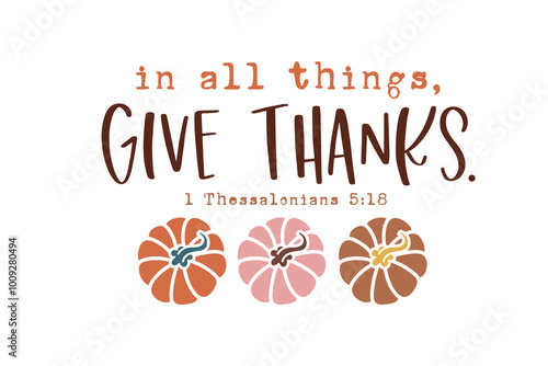 In all things give thanks, Fall Thanksgiving Christian Typography T shirt Design