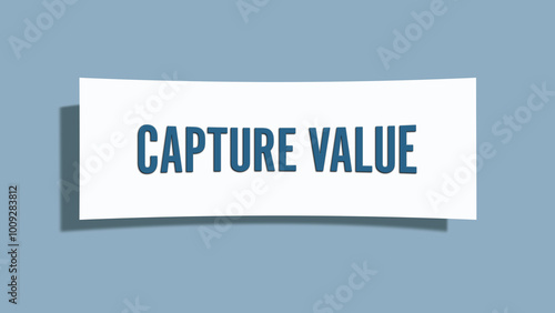 Capture Value. A card isolated on blue background.