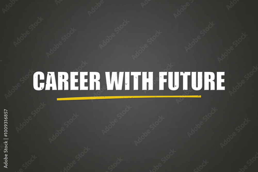 Career with Future. A blackboard with white text. Illustration with grunge text style. Career with Future. A blackboard with white text. Illustration with grunge text style.