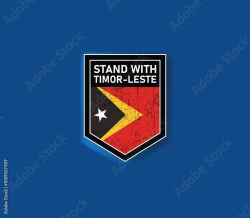 "Stand with Timor-Leste" - Show your support with this powerful flag and shield design.