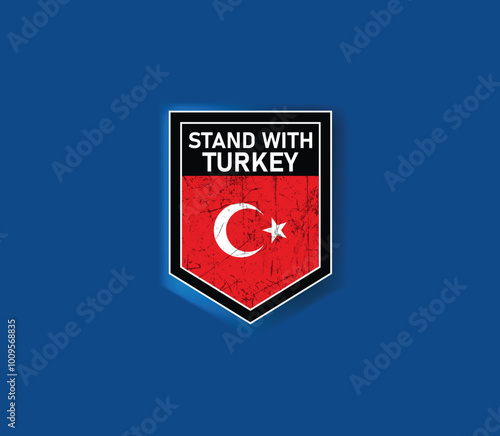 "Stand with Turkey" - Show your support with this powerful flag and shield design.
