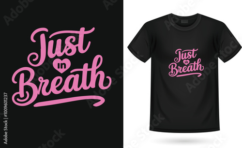 just in breath, t-shirt design, black t-shirt
