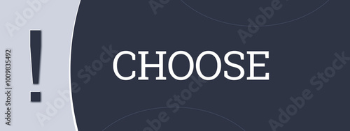 Choose. A blue banner illustration with white text. photo