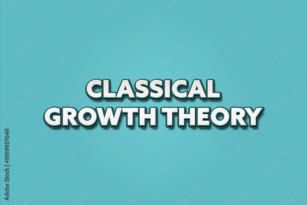 Classical Growth Theory. A Illustration with white text isolated on light green background. Classical Growth Theory. A Illustration with white text isolated on light green background.