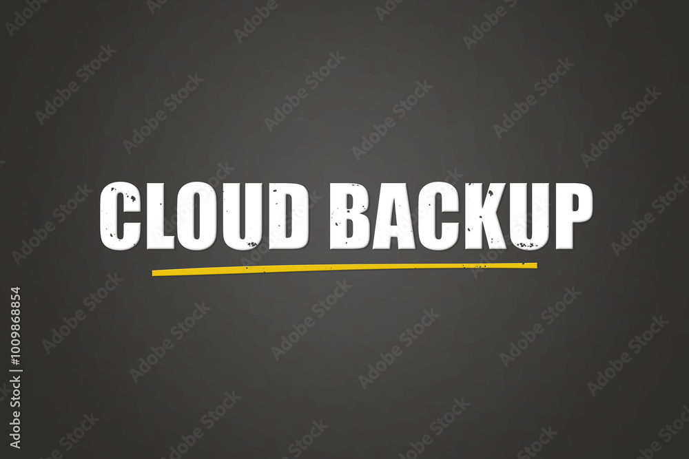 Cloud backup. A blackboard with white text. Illustration with grunge text style. Cloud backup. A blackboard with white text. Illustration with grunge text style.