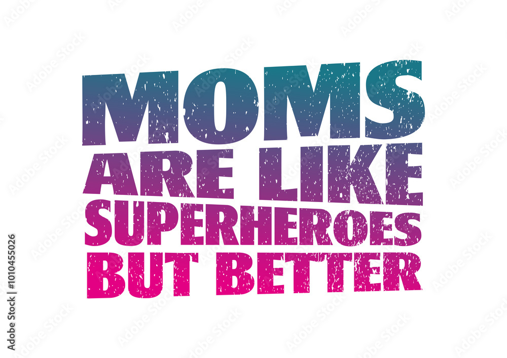 Moms are like superheroes but better 9 Moms are like superheroes but better 9