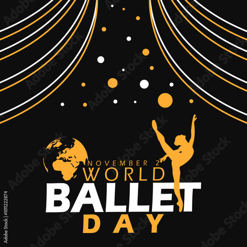 World Ballet Day celebrates on November 2th. Illustration of a ballet dancer with a globe and bold text on black background