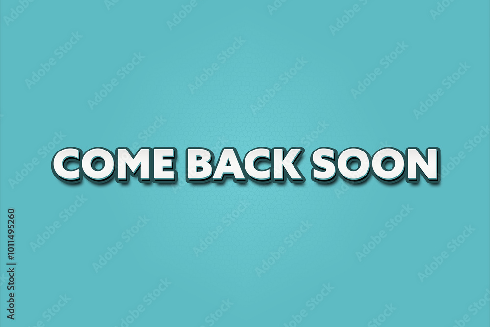 come back soon. A Illustration with white text isolated on light green background. come back soon. A Illustration with white text isolated on light green background.