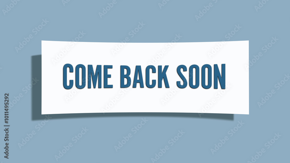come back soon. A card isolated on blue background. come back soon. A card isolated on blue background.