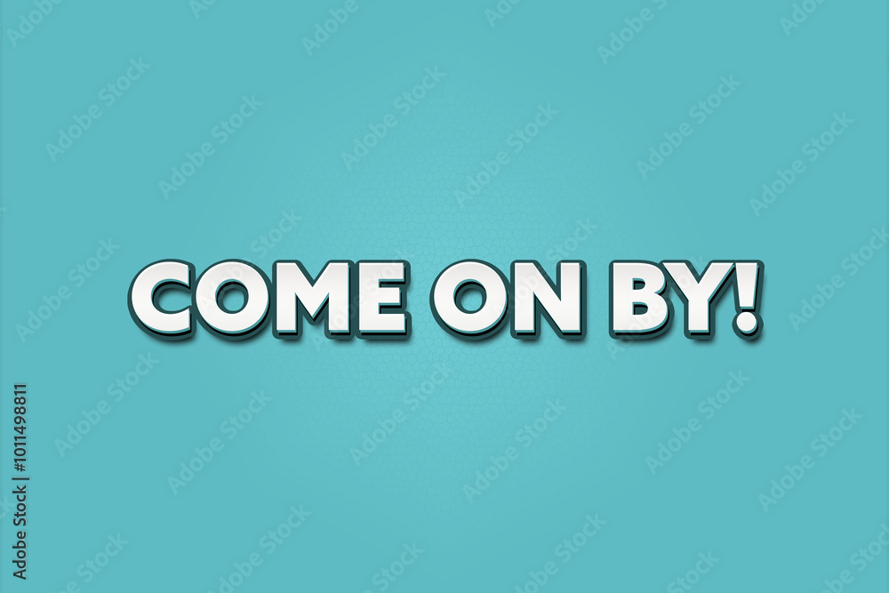 Come on by. A Illustration with white text isolated on light green background. Come on by. A Illustration with white text isolated on light green background.
