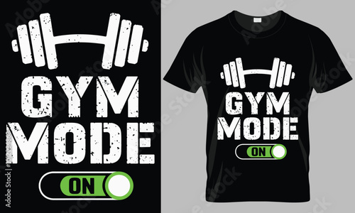 Gym mode on - Fitness typography vector T-shirt design. motivational and inscription quotes.
perfect for print item and bags, posters, cards. isolated on black background
