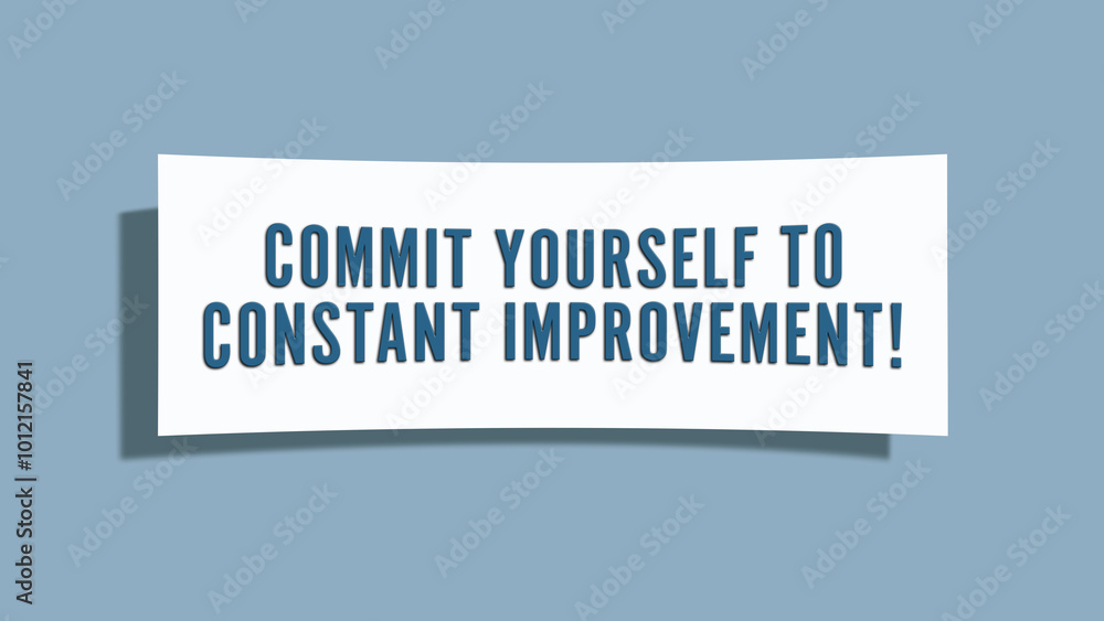 Commit yourself to constant improvement. A card isolated on blue background. Commit yourself to constant improvement. A card isolated on blue background.