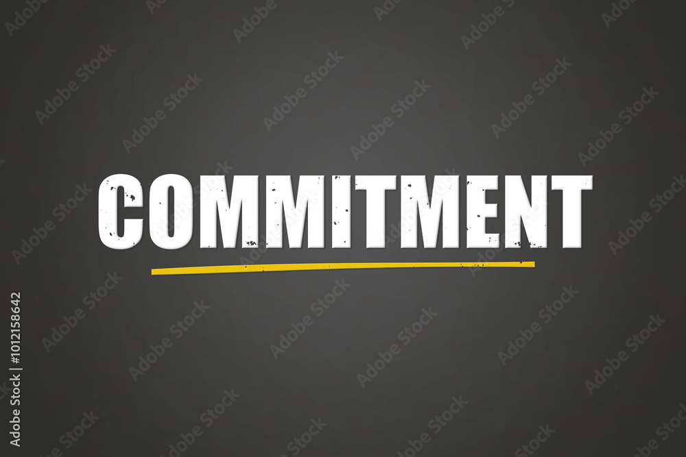 Obraz premium Commitment. A blackboard with white text. Illustration with grunge text style.