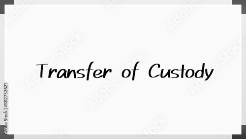 Transfer of Custody のホワイトボード風イラスト