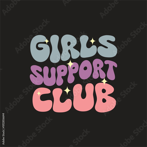 Girls support club unique groovy t shirt design