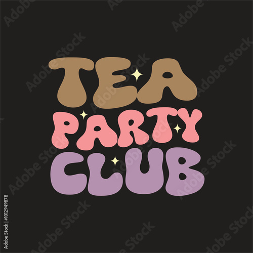 Tea party club unique groovy t shirt design