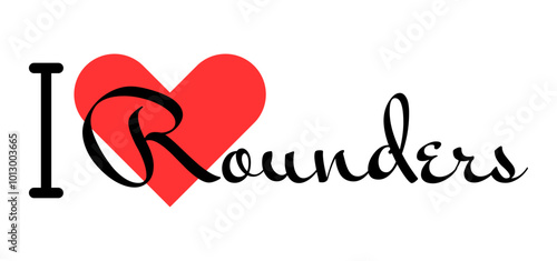 I love Rounders. Hand drawn letters with red heart. Sport vector illustration, lettering in modern design