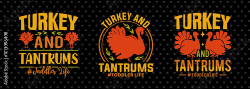 Turkey And Tantrums SVG Funny Turkey Gobble Vector Design Bundle Thanksgiving Quote