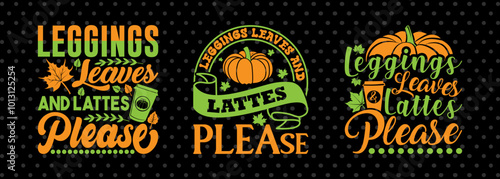 Leggings Leaves And Lattes Please SVG Thanksgiving Bundle Happy Autumn Hello Fall Thanksgiving Quote