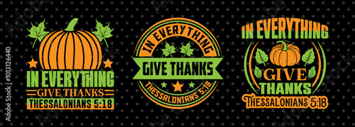 In Everything Give Thanks Thessalonians 518 SVG Thanksgiving Bundle Happy Autumn Hello Fall Thanksgiving Quote