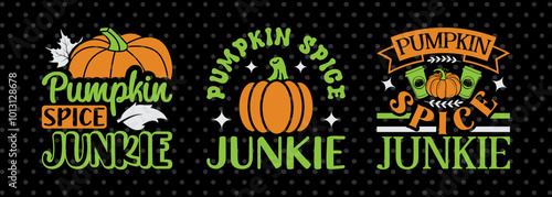 Pumpkin Spice Junkie SVG Thanksgiving Bundle Happy Autumn Hello Fall Thanksgiving Quote PET 00938