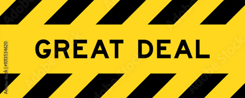 Yellow and black color with line striped label banner with word great deal