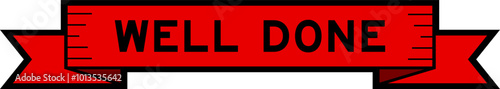 Ribbon label banner with word well done in red color on white background