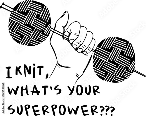 Handdrawn black and white illustration of a yarn and lettering Knitting is my superpower.  Card design.
