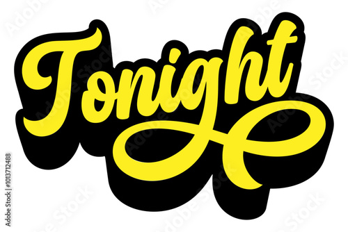 Word ‘Tonight’ written in retro groovy three-dimensional script lettering