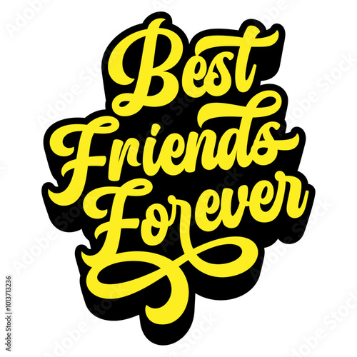 Words ‘Best Friends Forever’ written in retro groovy three-dimensional script lettering