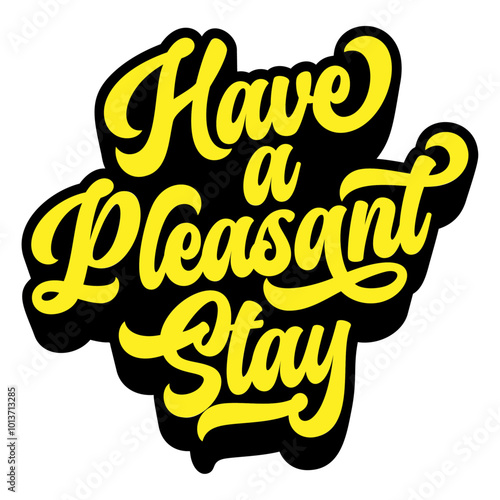 Word ‘Have a Pleasant Stay’ written in retro groovy three-dimensional script lettering