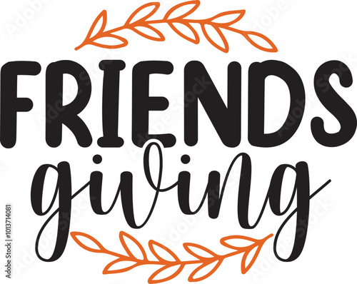 Friendsgiving Thanksgiving typography clip art design on plain white transparent isolated background for card, shirt, hoodie, sweatshirt, apparel, card, tag, mug, icon, poster or badge