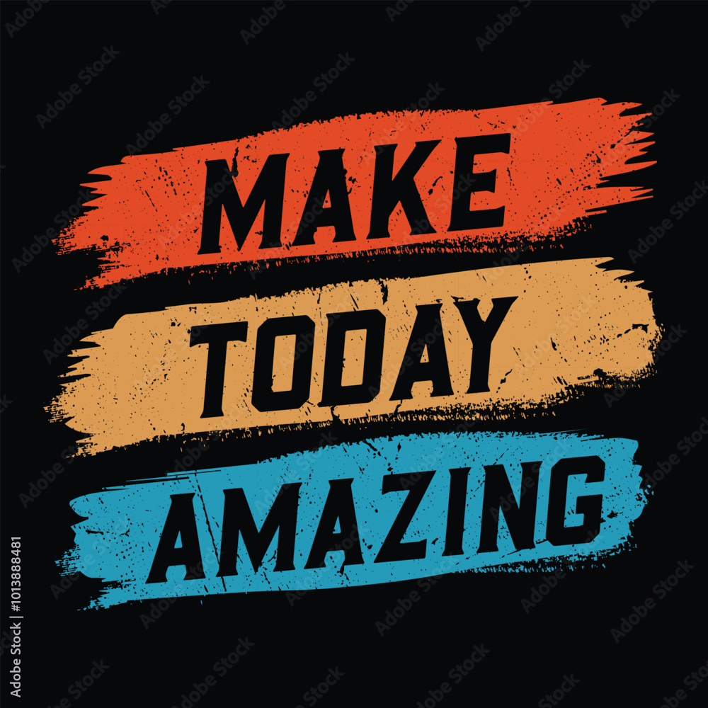 Fototapeta premium Make today amazing Typography vector t shirt design