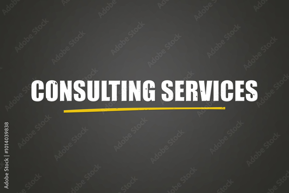 Obraz premium Consulting Services. A blackboard with white text. Illustration with grunge text style.