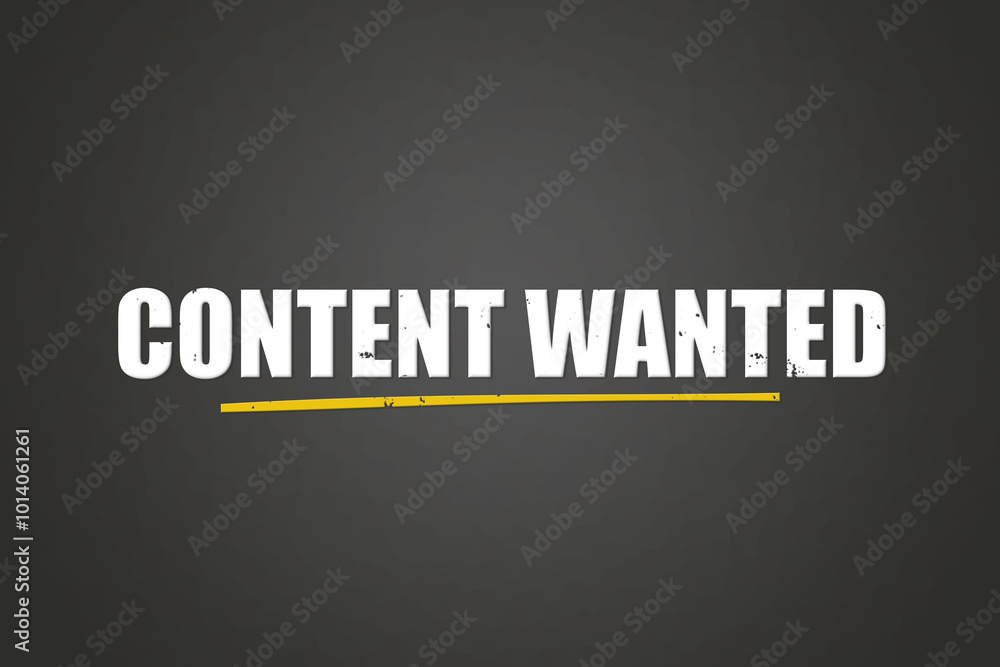 Content Wanted.. A blackboard with white text. Illustration with grunge text style. Content Wanted.. A blackboard with white text. Illustration with grunge text style.