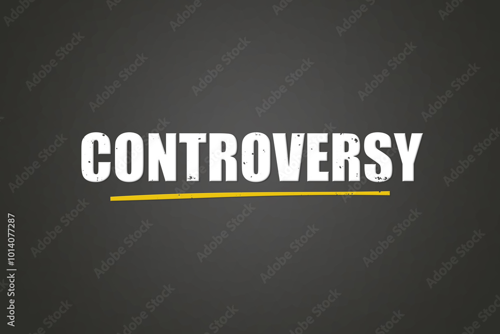 Controversy. A blackboard with white text. Illustration with grunge text style. Controversy. A blackboard with white text. Illustration with grunge text style.